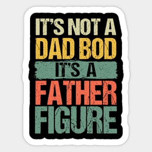 Retro Vintage It's Not A Dad Bod It's A Father Figure Funny Sticker